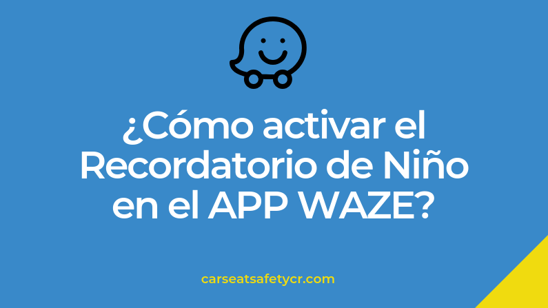 ¿Cómo activar el Recordatorio de Niño en el APP WAZE?